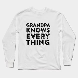 grandpa knows everything Long Sleeve T-Shirt